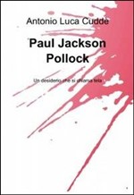 Paul Jackson Pollock di Antonio Luca Cuddé